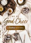 Be of Good Cheer: A Christmas Devot