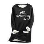 Women Yes I' M Still Freezing Me 24:7 Fleece Sweatshirts Plush Jumper Crewneck Shirts Blouse Thick Sherpa Lined Loungewear Tunic Tops Winter Warm Plus Size Long Sleeve Pullover Sweater with Pockets