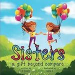 Sisters: a Gift Beyond Compare