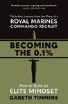 Becoming the 0.1%: Thirty-four lessons from the diary of a Royal Marines Commando Recruit