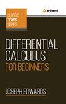 Arihant Classic Text Series - Differential Calculus For Beginners | Enormous Examples | Complete solutions