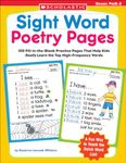 Sight Word Poetry Pages: 100 Fill-in-the-Blank Practice Pages That Help Kids Really Learn the Top High-Frequency Words