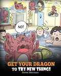 Get Your Dragon To Try New Things: Help Your Dragon To Overcome Fears. A Cute Children Story To Teach Kids To Embrace Change, Learn New Skills, Try New Things and Expand Their Comfort Zone.: 19