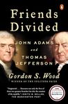 Friends Divided: John Adams and Thomas Jefferson