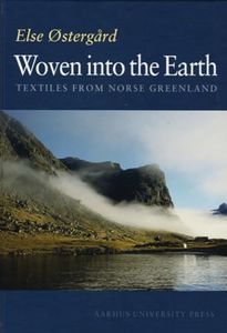 Woven into the Earth: Textile finds in Norse Greenland (None): Textiles from Norse Greenland