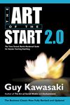 Art of the Start 2.0: The Time-Tested, Battle-Hardened Guide for Anyone Starting Anything [Paperback] Guy Kawasaki