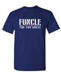 Funcle The Fun Uncle - Family Joke Funny - Mens Cotton T-Shirt, Navy, X-Large