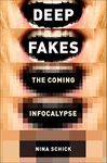 Deepfakes: The Coming Infocalypse