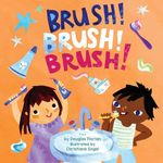 Brush! Brush! Brush! (A Baby Steps 