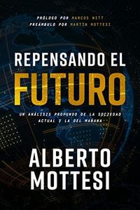Repensando el futuro [Hardcover] Alberto Mottesi