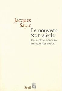 Le Nouveau XXIe siècle . Du siècle "américain" au retour des nations (SCIEN HUM (H.C))