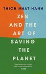 Zen and the Art of Saving the Planet: Thich Nhat Hanh