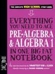 Everything You Need to Ace Pre-Algebra and Algebra I in One Big Fat Notebook (Big Fat Notebooks)