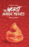 The Worst Horror Movies (Extremities of Terror 2019 (Color))