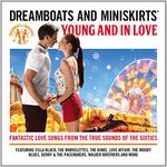 Dreamboats And Miniskirts: Young And In Love