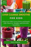 Liver Cleanse For Kids