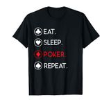 Eat Sleep Poker Repeat - Funny CardSharp TShirt T-Shirt