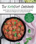 The KetoDiet Cookbook: More Than 150 Delicious Low-Carb, High-Fat Recipes for Maximum Weight Loss and Improved Health -- Grain-Free, Sugar-Free, ... Ketogenic Lifestyle (1) (Keto for Your Life)