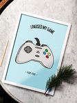 SINCE 7 STORE I Paused My Game For You Gamer Quote Framed Poster (8x12 Inches) For Aesthetic Room Decor/Gifting/Love Quotes/For Gamers