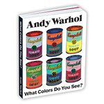 Andy Warhol What Colors Do You See?: Mudpuppy