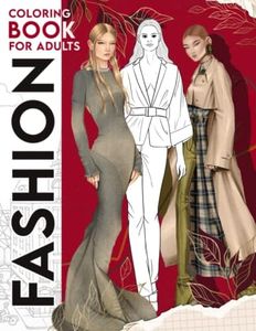 Fashion Coloring Book for Adult: Fashion Illustrations Collection With Creative And Inspirational Designs For Teens, Adults Relaxation and Stress Relief