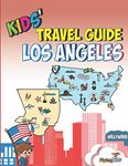 Kids' Travel Guide - Los Angeles: The fun way to discover Los Angeles-especially for kids: Volume 12 (Kids' Travel Guide sereis)