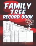 Family Tree Record Book: Genealogy Organizer and Notebook With Family Tree Chart, Ancestry Generations History Workbook, DNA, Cemetery and Family Memories Record Book