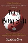 Tai Ji Bing Shu: Discourses on the Taijiquan Weapon Arts of Sword, Saber, and Staff: Volume 6 (Chen Kung Series)