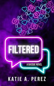 Filtered (Basque Novels Book 1)