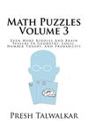 Math Puzzles Volume 3: Even More Riddles And Brain Teasers In Geometry, Logic, Number Theory, and Probability