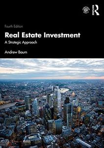 Real Estate Investment: A Strategic Approach