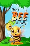 Don’t Bee A Bully