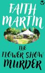 THE FLOWER SHOW MURDER a gripping English cozy mystery (Monica Noble Book 2)