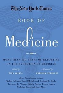 The New York Times Book of Medicine: More Than 150 Years of Reporting on the Evolution of Medicine by Abraham Verghese (7-Jun-2015) Hardcover