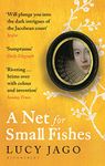 A Net for Small Fishes: ‘The Thelma and Louise of the seventeenth century’ Lawrence Norfolk (Bloomsbury Publishing)