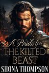 A Bride for the Kilted Beast: Scottish Enemies to Lovers Romance (Temptation in Tartan Book 3)