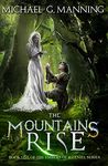 The Mountains Rise: Book 1: Volume 1 (Embers of Illeniel)