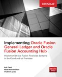 Implementing Oracle Fusion General Ledger and Oracle Fusion Accounting Hub (DATABASE & ERP - OMG)