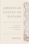 American States of Nature: The Origins of Independence, 1761-1775