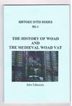 History of Woad and the Medieval Woad Vat: No. 1 (Historic Dyes S.)