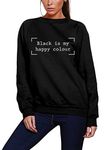 HotScamp Black is My Happy Colour - Youth & Womens Sweatshirt - Funny Goth Teen Always Wearing L Black