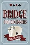 Bridge For Beginners: A Step-By-Ste