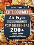 The Ultimate Elite Gourmet Air Frye