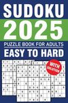 Sudoku Puzzle Book For Adults With Solution : A Book With two puzzles in one page from Easy to Hard For Seniors & Teens