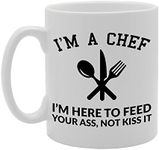 Coralgraph Inc MG648 I'm A Chef, I'm HERE to Feed Your Ass, NOT KISS IT Novelty Gift Printed Tea Coffee Ceramic Mug