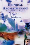 Clinical Aromatherapy: Essential Oils in Practice, Second Edition