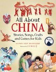 All About China: Stories, Songs, Crafts and Games for Kids (All About...countries)