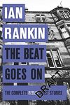 The Beat Goes On: The Complete Rebus Stories: The #1 bestselling series that inspired BBC One’s REBUS