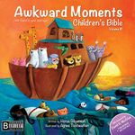 Awkward Moments (Not Found In Your Average) Children's Bible - Vol. I: Illustrating the Bible like you've never seen before!: 1 (Awkward Moments Childrens Bible)