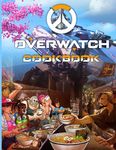 Overwatch Cookbook: 20 Simple Recipes For Spectacular Results Overwatch No Time And A Lot To Do